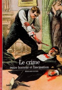 Le crime: Entre horreur et fascination