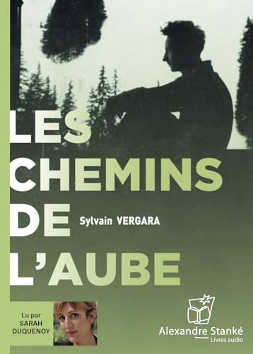 Les chemins de l'aube : Récit