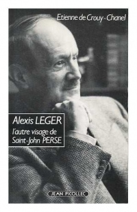 Alexis Léger, ou, L'autre visage de Saint-John Perse