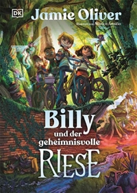 Billy und der geheimnisvolle Riese: Vom Kultkoch und Bestsellerautor Jamie Oliver. Illustriertes Kinderbuch für Kinder ab 8 Jahren