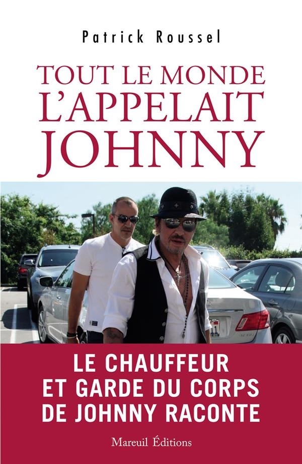 Au service de Johnny Halliday - Chauffeur et garde du corps, il raconte 15 ans de vie avec le chante
