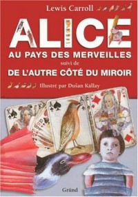 Alice au pays des merveilles : Suivi de De l'autre côté du miroir