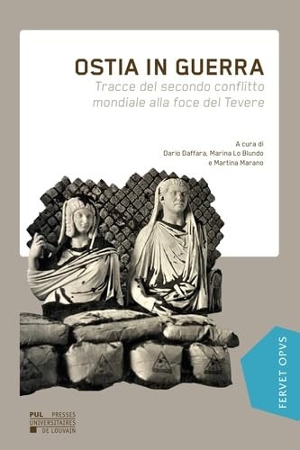 Ostia in guerra: Tracce del secondo conflitto mondiale alla foce del Tevere