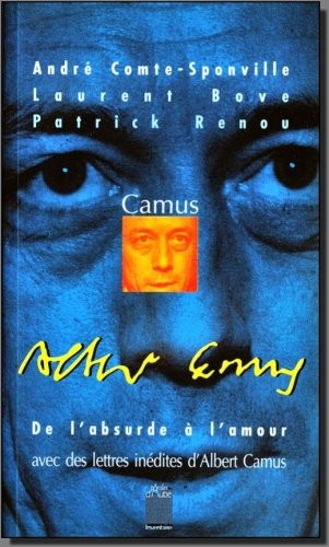 Camus, de l'absurde à l'amour avec des lettres inédites d'Albert Camus