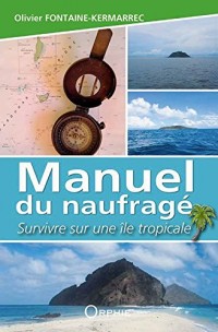 Manuel du naufragé : Survivre sur une île tropicale