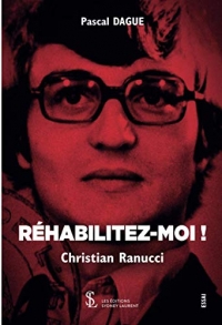 Réhabilitez-moi ! Christian Ranucci