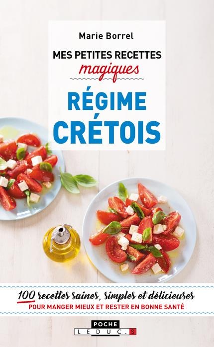 Mes petites recettes magiques régime crétois 100 recettes saines, simples et délicieuses pour manger mieux et rester en bonne santé
