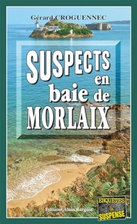 Suspects en baie de morlaix: Les enquêtes du Commandant l'Hostis - Tome 8