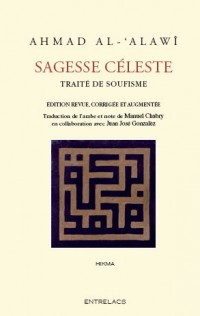 Sagesse céleste : Traité de soufisme, les substances célestes extraites des aphorismes de Sîdî Abû Madyan