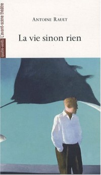 La vie sinon rien