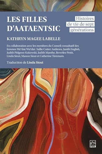 Les filles d'aataentsic. histoiress de vie de sept generations