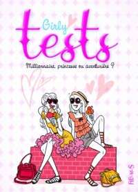 Girly tests : Millionnaire, princesse ou aventurière ?