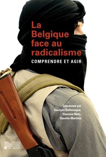 La Belgique face au radicalisme: Comprendre et agir