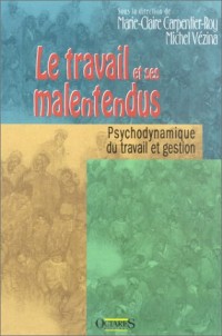 Le travail et ses malentendus - Enquêtes en psychodynamique du travail.