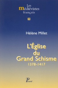 L'eglise du grand schisme. 1378-1417. (les medievistes français, 9.)