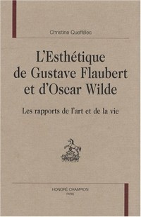L'esthétique de Gustave Flaubert et d'Oscar Wilde : Les rapports de l'art et de la vie