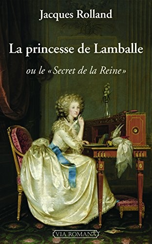 La princesse de Lamballe OU LE SECRET DE LA REINE