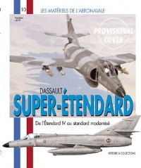 Les Matériels de l'armée de l'Air et de l'aéronavale : Super Etendard