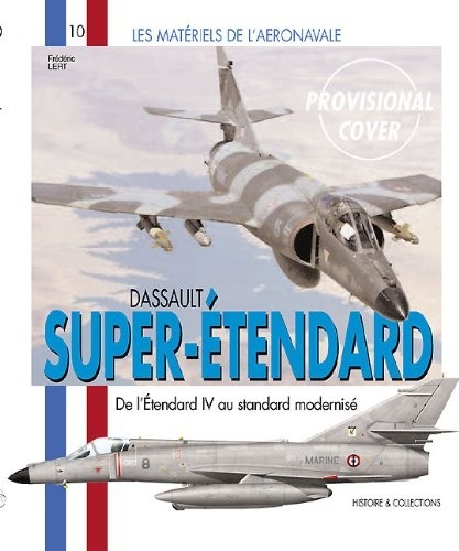 Les Matériels de l'armée de l'Air et de l'aéronavale : Super Etendard
