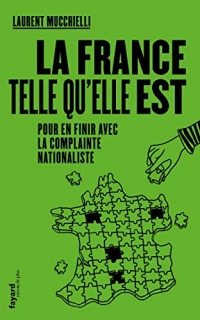 La France telle qu'elle est : Pour en finir avec la complainte nationaliste (Documents)