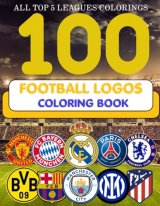 100 Logos Football Coloring Book: A Creative Way to Explore Football's Greatest Teams