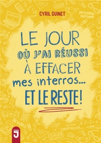 Le jour où j'ai réussi à effacer mes interros... et le reste!