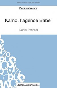 Kamo, l'agence Babel de Daniel Pennac (Fiche de lecture): Analyse Complète De L'oeuvre