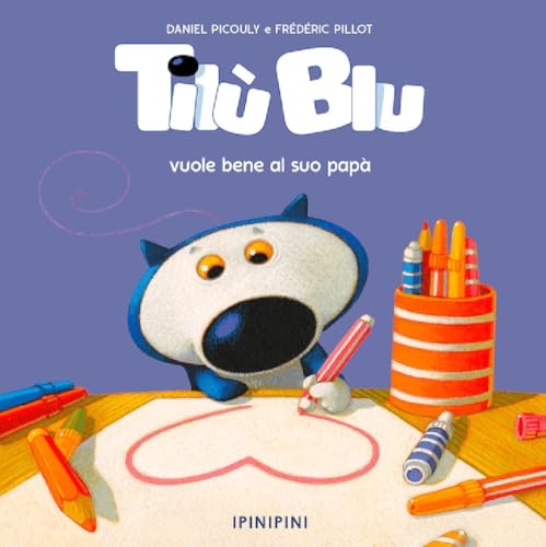 Tilù Blu vuole bene al suo papà. Ediz. a colori [9788857613727]