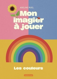 Mon imagier à jouer -- Les couleurs