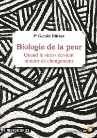 Biologie de la peur : Quand le stress devient moteur de changement