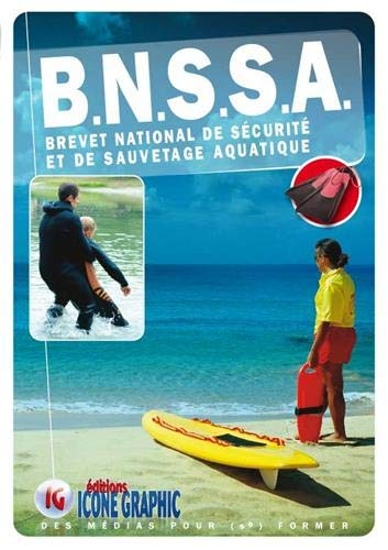 Livre B.N.S.S.A. - Brevet National de Sécurité et de Sauvetage Aquatique
