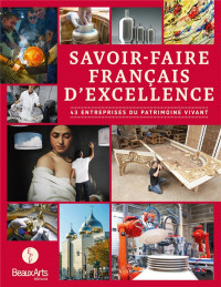 Savoir-faire français d'excellence : 43 entreprises du patrimoine vivant