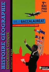 Histoire - Géographie - Éducation civique - Tle Bac Pro 3 ans