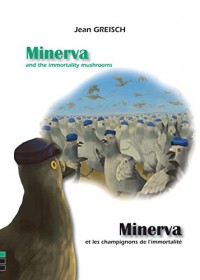 Minerva et les Champignons de l'Immortalite / Minerva and the Immortality Mushrooms