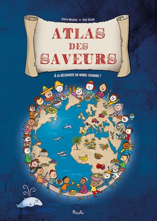 Atlas des saveurs : A la découverte du monde culinaire !