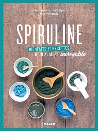 Spiruline - Bienfaits et recettes d'un aliment incroyable (Bien-être green)