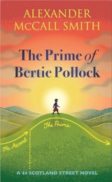 The Prime of Bertie Pollock: A 44 Scotland Street Novel