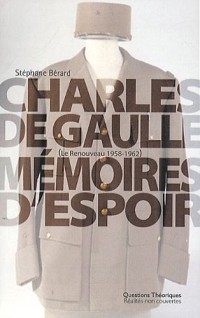 Charles de Gaulle : Mémoires d'espoir, le renouveau, 1958-1962