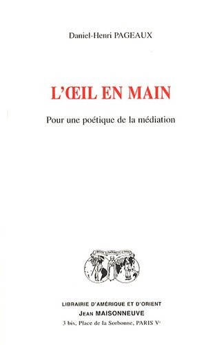 L'oeil en main : Pour une poétique de la médiation