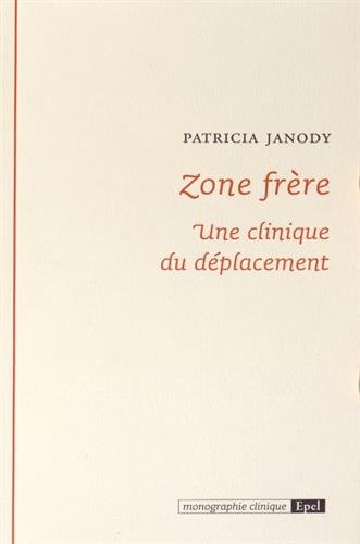 Zone frère : Une clinique du déplacement