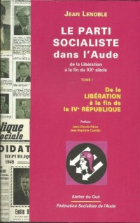 Le Parti Socialiste Dans l'Aude Tome I