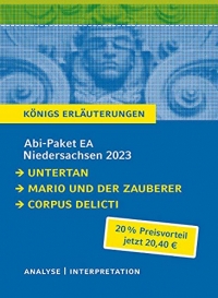 Abi-Paket EA Niedersachsen 2023 - Untertan, Mario und der Zauberer, Corpus Delicti: Ein Bundle mit allen Lektürehilfen zur Abiturprüfung