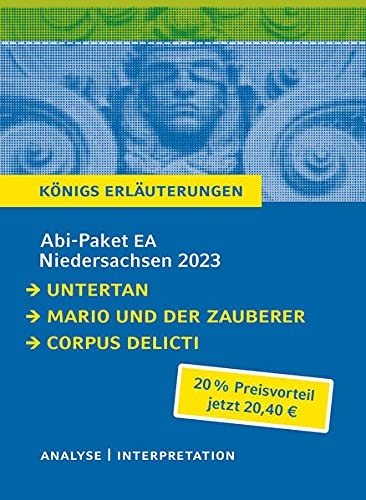 Abi-Paket EA Niedersachsen 2023 - Untertan, Mario und der Zauberer, Corpus Delicti: Ein Bundle mit allen Lektürehilfen zur Abiturprüfung [9783804498440]