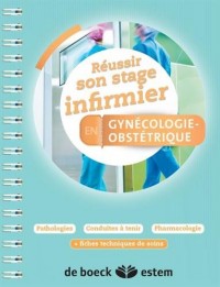 Réussir son stage infirmier - Gynécologie-obstétrique