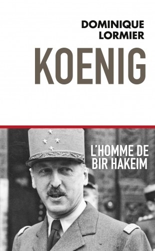 Koenig L'homme de Bir Hakeim