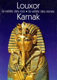 Louxor, Karnak. La vallée des rois, La vallée des reines