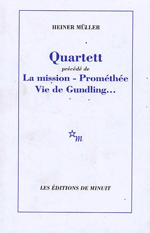 Quartett : Précédé de La mission ; Prométhée ; Vie de Gundling...