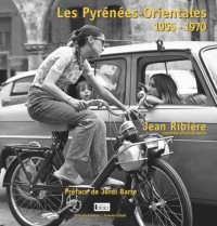 Les Pyrénées-Orientales 1955-1970