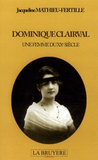Dominique Clairval : Une femme du XXe siècle