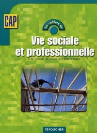 Les cahiers : Les cahiers de vie sociale et professionnelle, CAP